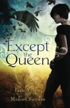 Cover of Except the Queen by Jane Yolen and Midori Snyder
