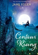 Cover of Centaur Rising by Jane Yolen