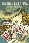 Cover of Bad Girls by Jane Yolen and Heidi E Y Stemple