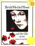 Cover of The Girl Who Cried Flowers by Jane Yolen