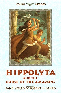 Cover of Hippolyta and the Curse of the Amazons by Jane Yolen and Robert J Harris
