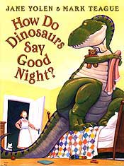 Cover of How Do Dinosaurs Say Goodnight? by Jane Yolen and Mark Teague