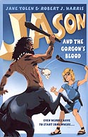 Cover of Jason and the Gorgon's Blood by Jane Yolen and Robert J Harris