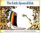 Cover of The Little Spotted Fish by Jane Yolen