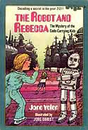 Cover of Robot and Rebecca: The Mystery of the Code-Carrying Kids by Jane Yolen