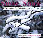 Cover of Snow, Snow by Jane Yolen and Jason Stemple