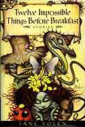 Cover of Twelve Impossible Things Before Breakfast by Jane Yolen