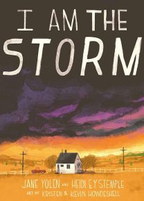 Cover of I am the Storm by Jane Yolen and Heidi Stemple